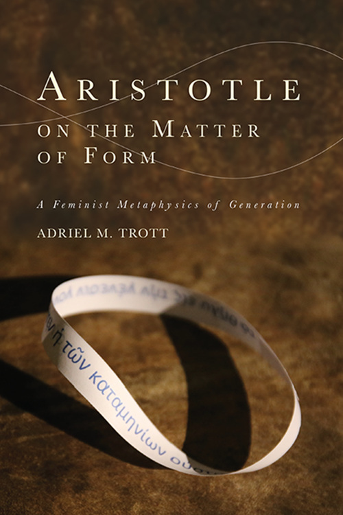 Aristotle on the Matter of Form: A Feminist Metaphysics of Generation