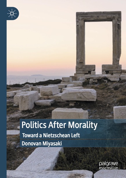 Politics After Morality: Toward a Nietzschean Politics