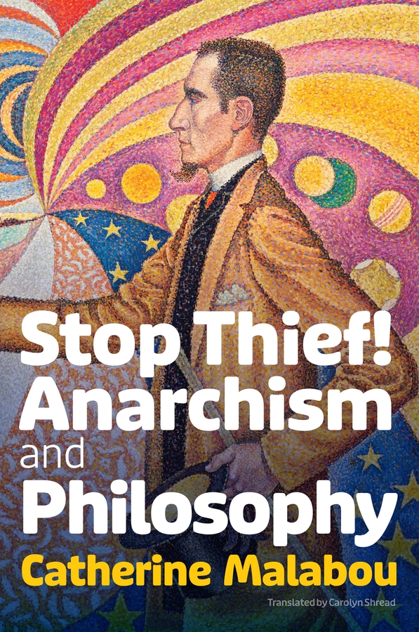 Stop Thief!: Philosophy and Anarchism